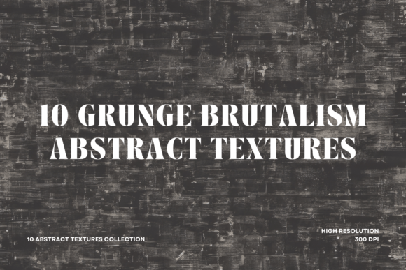 Grunge Brutalism Abstract Textures Pack: A Practical Guide to Elevating Your Design